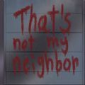 That＇s not my neighbor v1.0安卓版